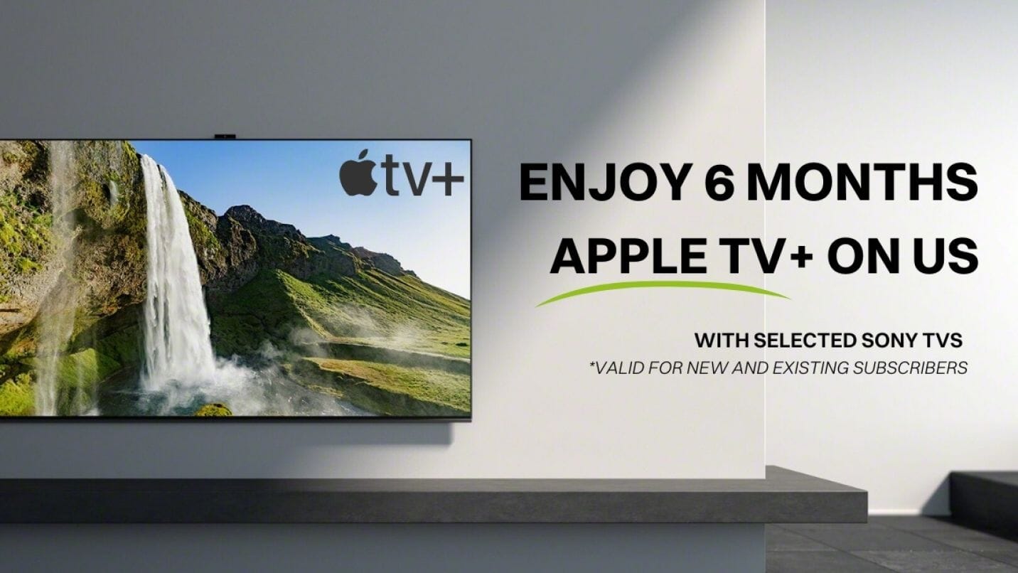 6 Months FREE Apple TV+ With Selected Sony TVs Purchased From Smart Home Sounds Worth £41.94