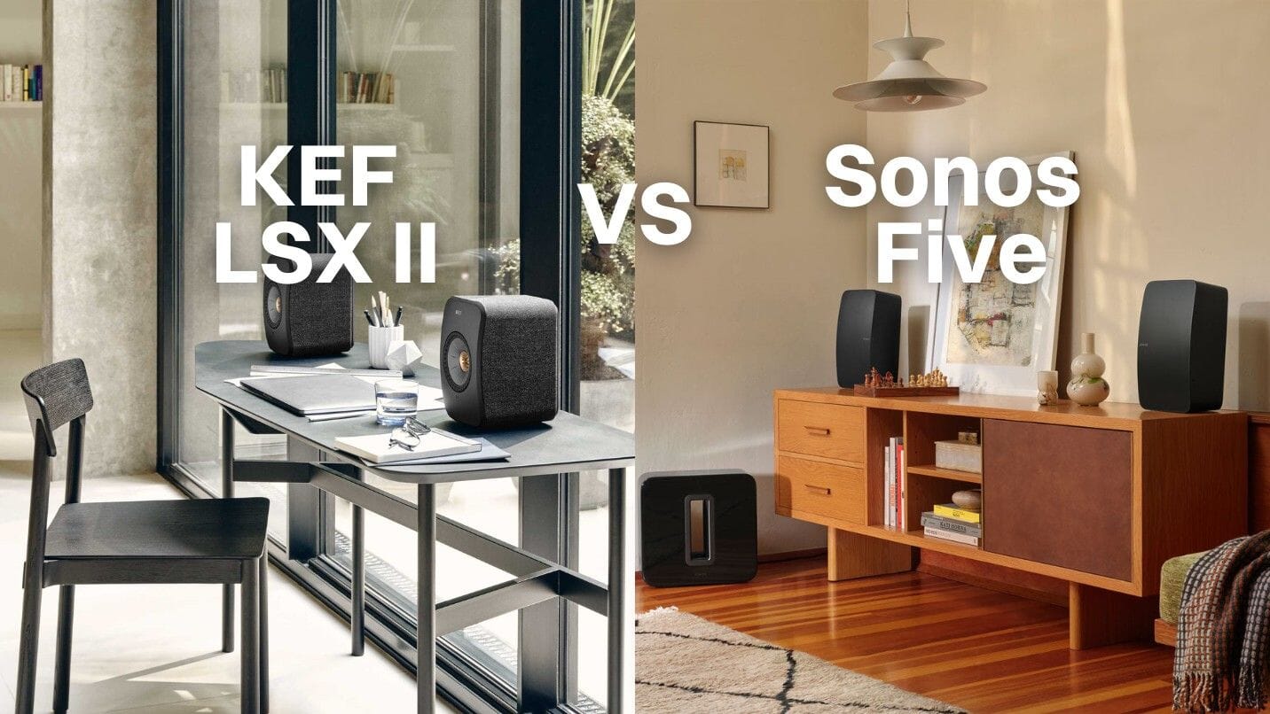 KEF LSX II vs Sonos Five pairs review | Smart Home Sounds KEF LSX II vs Sonos Five pairs review | Smart Home Sounds