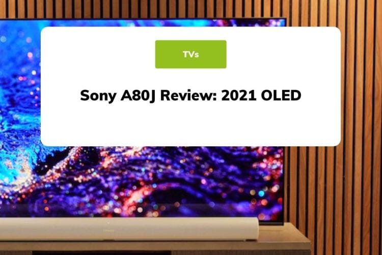 Sony A80J Review: 2021 OLED
