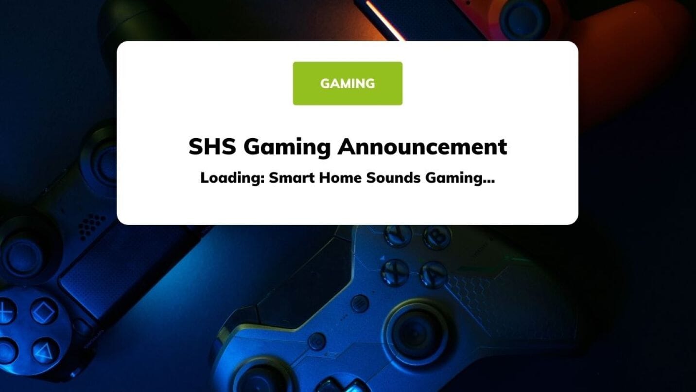 Loading: Smart Home Sounds Gaming...