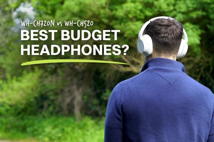 Sony WH-CH720N vs Sony WH-CH520: Best Budget Headphones?