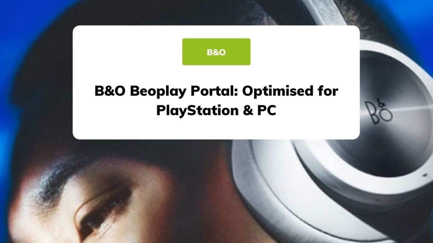 B&O Beoplay Portal: Optimised for PlayStation & PC