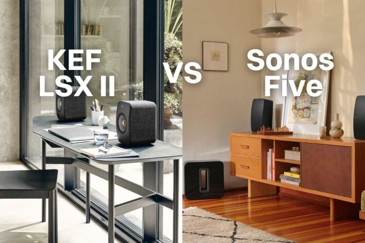 KEF LSX II vs. Sonos Five Stereo Pair: How to choose