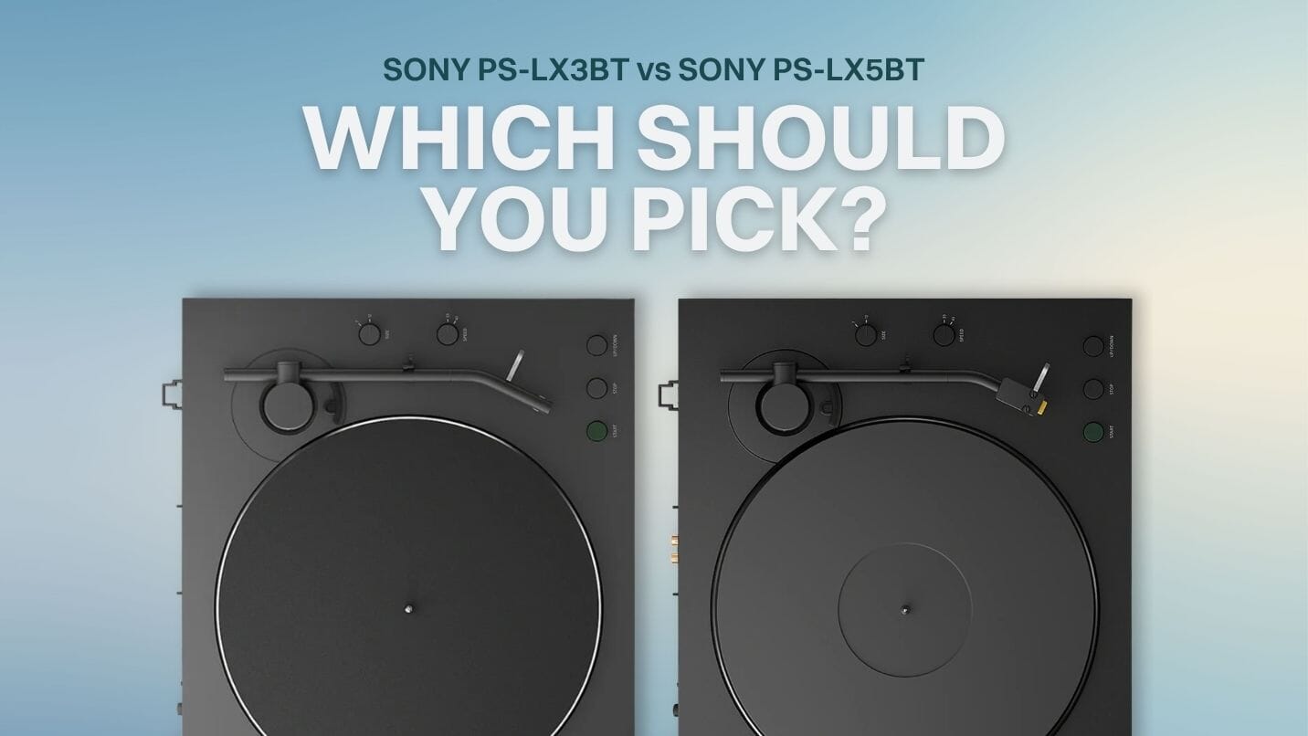Sony PS-LX3BT vs PS-LX5BT: Which Turntable Should You Buy?