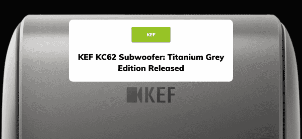 KEF KC62 Subwoofer: Titanium Grey Edition Released