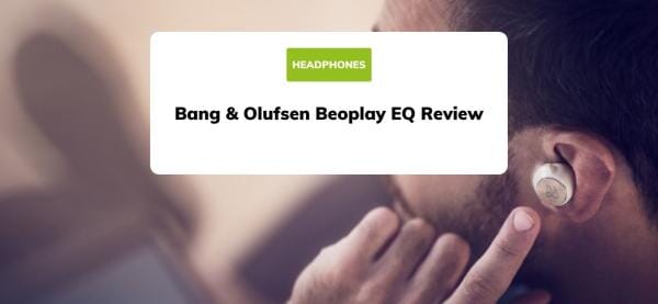 Bang & Olufsen Beoplay EQ Review