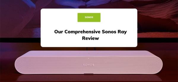 Our Comprehensive Sonos Ray Review