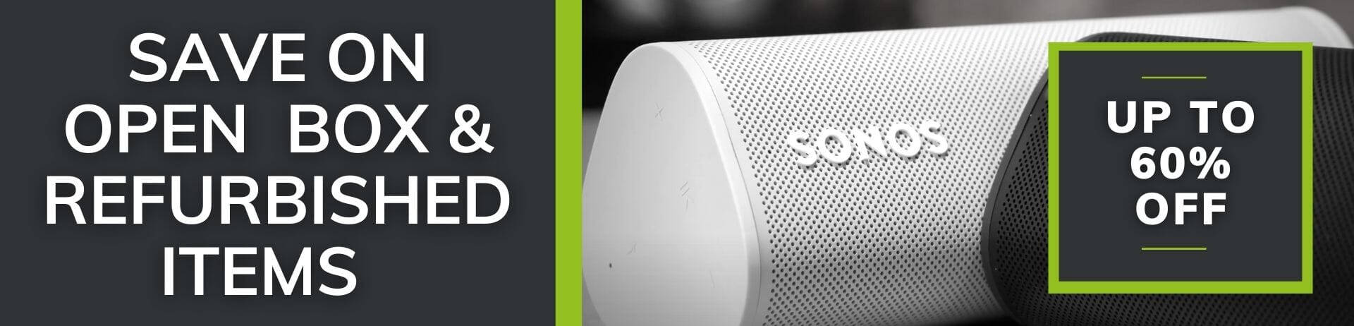 Save on open box and refurbished Sonos products