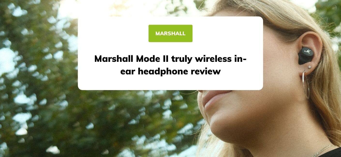 Marshall Mode truly headphone II in-ear wireless review