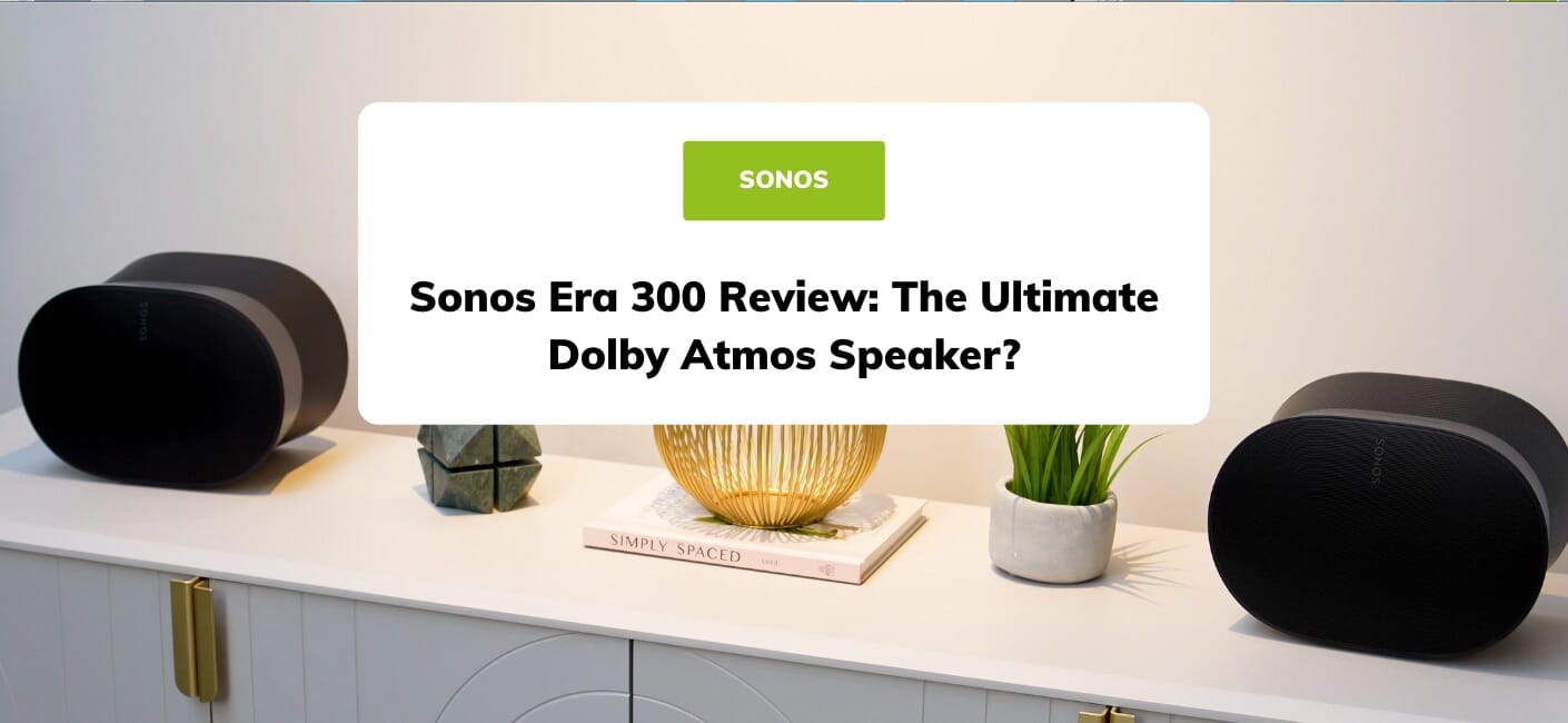 Sonos Era 300 Review: Great, Room-Filling Sound in a Compact