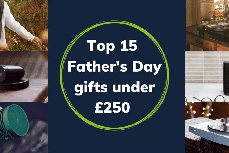 Top 15 Father's Day Gifts Under £250 2021