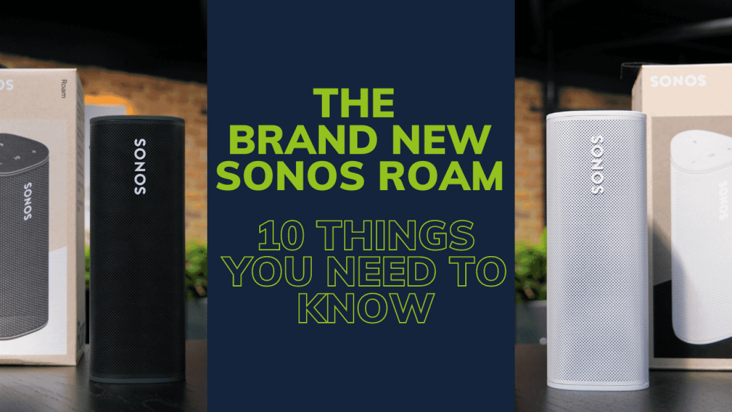 Sonos Roam - 10 Things You Need To Know